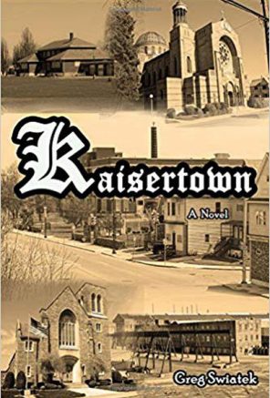 A murder in Kaisertown is the focus of new novel by Greg Swiatek