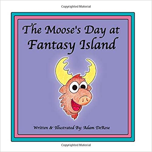 The Moose’s Day at Fantasy Island is 15th book in series