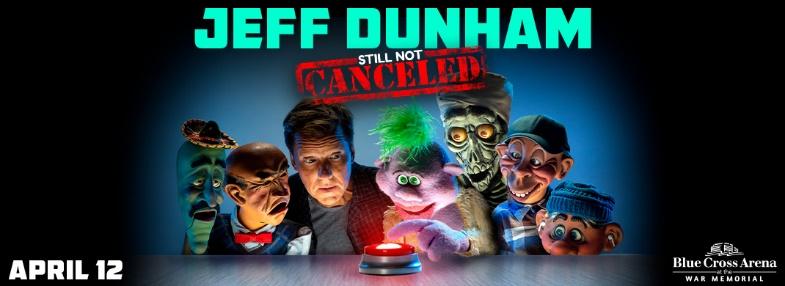 Jeff Dunham Still Not Canceled Tour coming to Blue Cross Arena